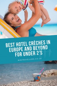 The Best Hotel Crèches In Europe and Beyond (Under 2’s)