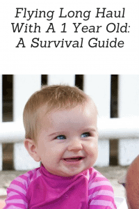 Flying Long Haul With A 1 Year Old- A Survival Guide www.minitravellers.co.uk