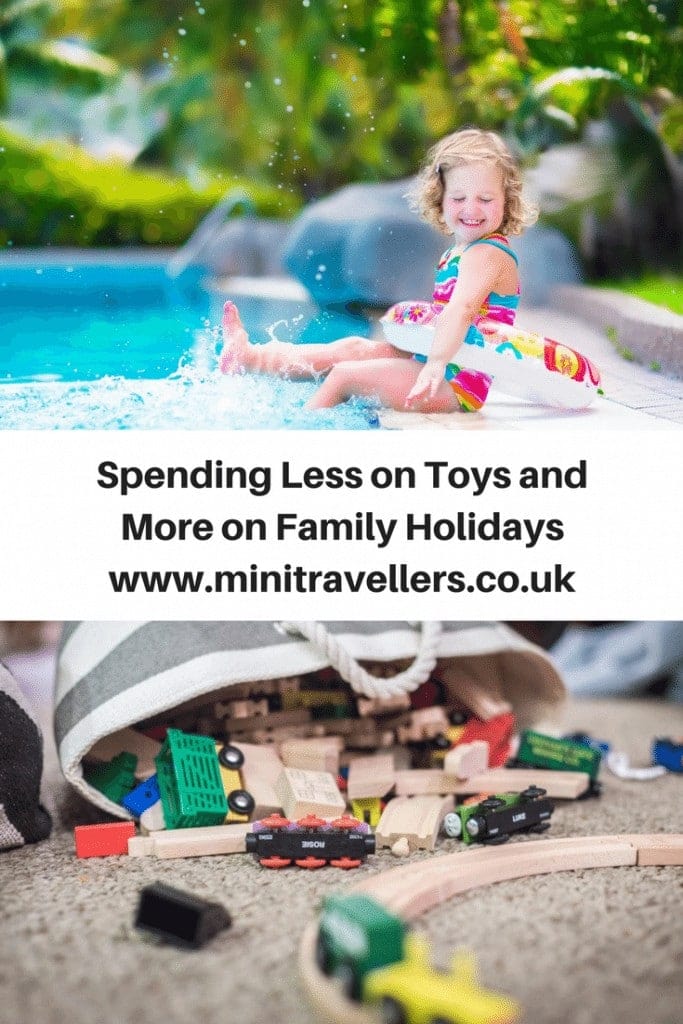 Spending Less on Toys and More on Family Holidays www.minitravellers.co.uk