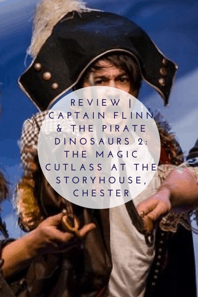 Review _ Captain Flinn & the Pirate Dinosaurs 2_ The Magic Cutlass at The Storyhouse, Chester (1)