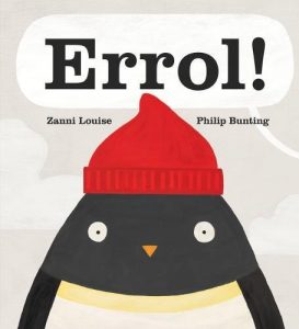 Errol! By Zanni Louise and Philip Bunting (Scholastic)