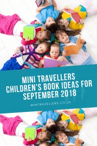 Mini Travellers Children’s Book Ideas for September 2018