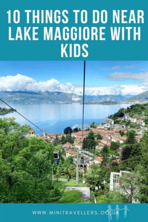 10 Things to do near Lake Maggiore with Kids