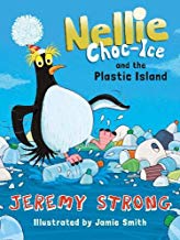 Little Gems: Nellie Choc-Ice and the Plastic Island by Jeremy Strong