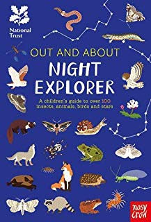 Our and About: Night Explorer: A children’s guide to over 100 insects, animals, birds and stars by Robyn Swift and Sara Lynn Cramb (Nosy Crow)