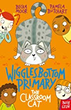 Wigglebottom Primary: The Classroom Cat by Becka Moor and Pamela Butchart (Nosy Crow)