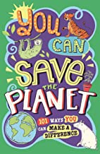 You Can Save the Planet: 101 Ways You Can Male A Difference (Buster Books)