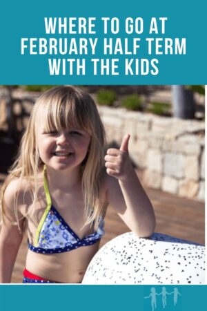 Where to go at February Half Term with the Kids