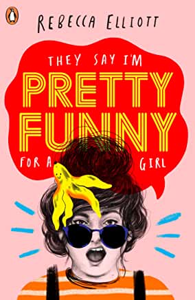 Pretty Funny by Rebecca Elliott (Penguin)