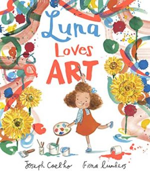 Luna Loves Art by Joseph Coelho and Fiona Lumbers (Andersen Press)