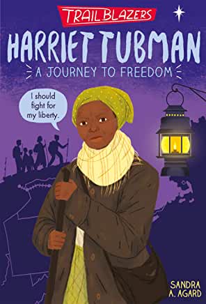 Trailblazers: Harriet Tubman A Journey to Freedom by Sandra A. Agard (Stripes)