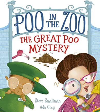 Poo in the Zoo: The Great Poo Mystery by Steve Smallman and Ada Grey (Little Tiger)
