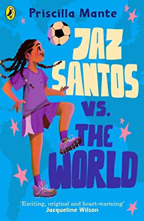 Jaz Santos VS. The World by Priscilla Mante (Puffin)