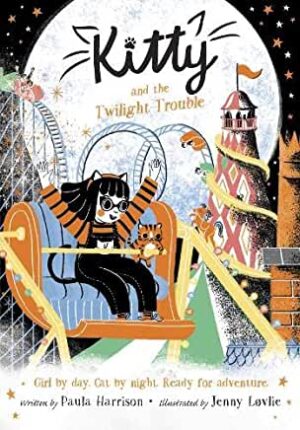 Kitty and the Twilight Trouble written by Paula Harrison, illustrated by Jenny Lovlie (Oxford Children’s Books)