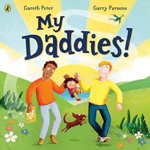 My Daddies! By Gareth Peter and Garry Parsons (Puffin)