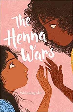 The Henna Wars by Adiba Jaigirdar (Hodder Childrens)