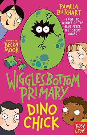 Wigglesbottom Primary Dino Chick by Pamela Butchart illustrated by Becka Moor (Nosy Crow)