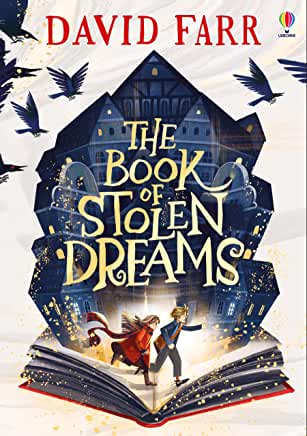 he Book of Stolen Dreams by David Farr (Usborne)