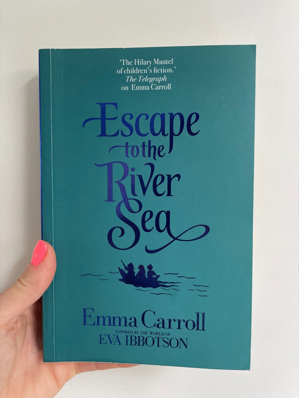 Escape to the River Sea -Emma Carroll (author), Macmillan Children’s Books (publisher)